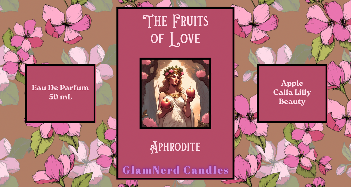 Aphrodite Perfume - The Fruits of Love